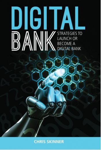 Digital Bank: Strategies To Launch Or Become A Digital Bank. By Chris Skinner. Marshall Cavendish/Business, 315 pp.