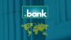 Doors wide open for &ldquo;.bank&rdquo; applicants