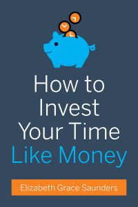 How To Invest Your Time Like Money. By Elizabeth Grace Saunders. Harvard Business Review Press. 75 pp. (This is solely available as an ebook.)