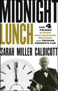 Midnight Lunch: The 4 Phases of Team Collaboration Success. By Sarah Miller Caldicott. Wiley, 284 pp.