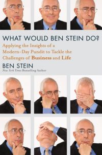 What Would Ben Stein Do? Applying The Insights Of A Modern-Day Pundit To Tackle The Challenges Of Business and Life. By Ben Stein. John Wiley & Sons, Inc., 210 pp.