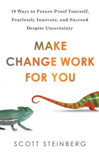 Make Change Work For You: 10 Ways To Future-Proof Yourself, Fearlessly Innovate, and Succeed Despite Uncertainty. Perigee/Penguin Random House, 302 pp.